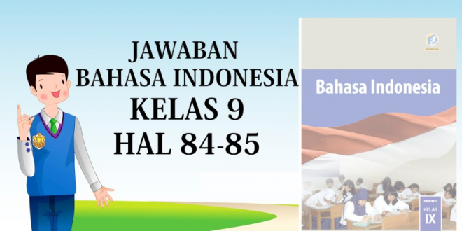 Kunci Jawaban Buku Paket Bahasa Indonesia Kelas 9 Halaman 84